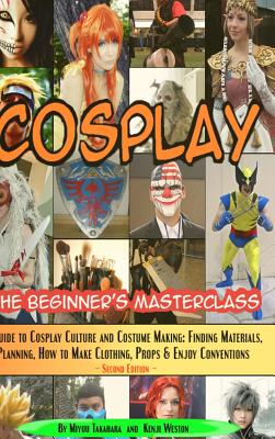 Cosplay - The Beginner's Masterclass