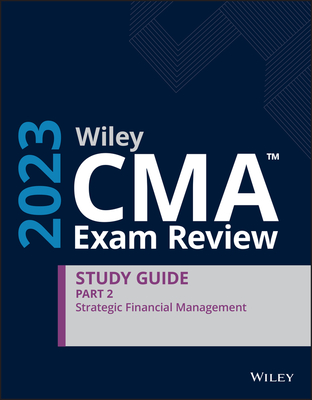 Wiley CMA Exam Review 2023 Study Guide Part 2