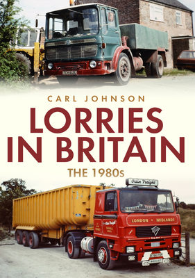 Lorries in Britain: The 1980s