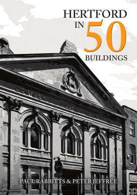 Hertford in 50 Buildings