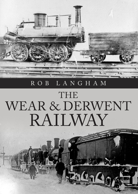 Wear & Derwent Railway
