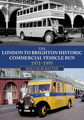 The London to Brighton Historic Commercial Vehicle Run: 1971-1995