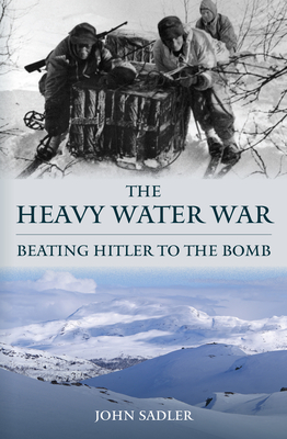 The Heavy Water War