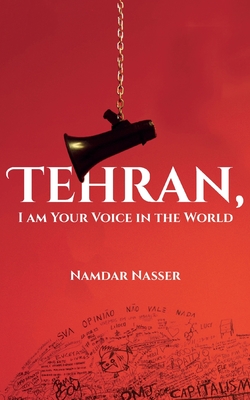 Tehran, I am Your Voice in the World