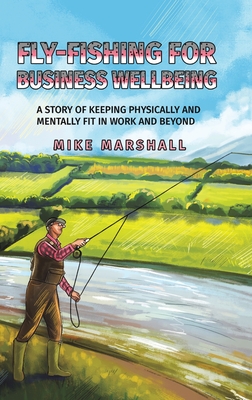 Fly-Fishing For Business Wellbeing