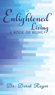 Enlightened Living: A Book of Being