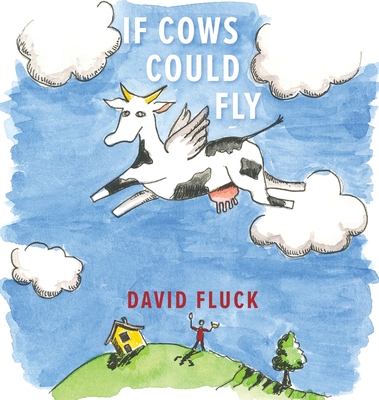 If Cows Could Fly