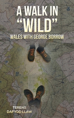 A Walk in "Wild" Wales with George Borrow