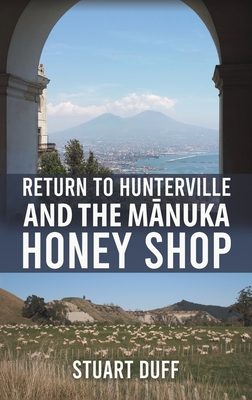 Return to Hunterville and the Manuka Honey Shop