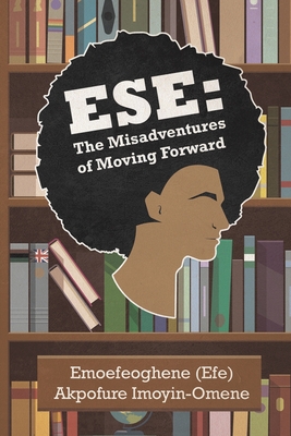 Ese: The Misadventures of Moving Forward