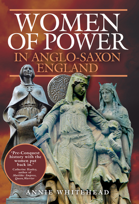 Women of Power in Anglo-Saxon England