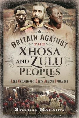 Britain Against the Xhosa and Zulu Peoples