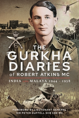 The Gurkha Diaries of Robert Atkins MC