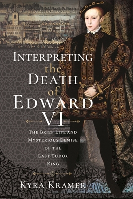 Interpreting the Death of Edward VI