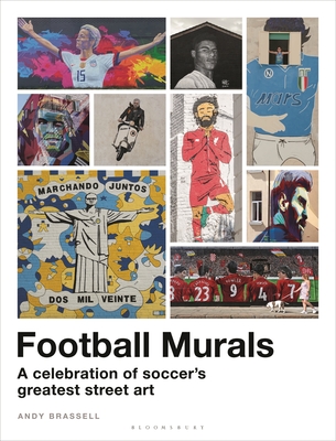 Football Murals: A Celebration of Soccer's Greatest Street Art