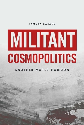 Militant Cosmopolitics