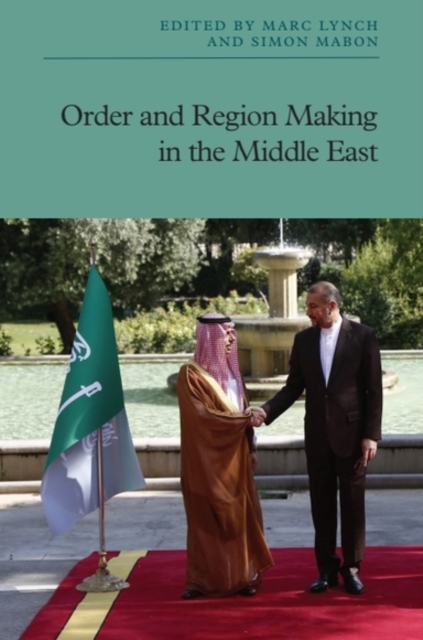 Order and Region Making in the Middle East