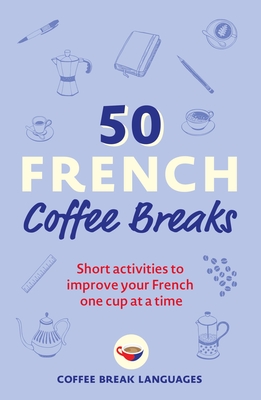 50 French Coffee Breaks