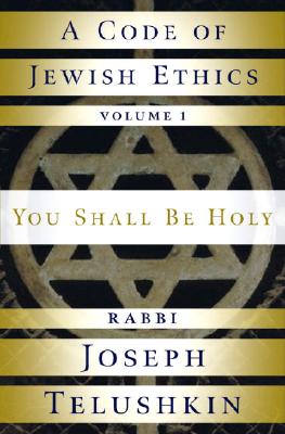 A Code of Jewish Ethics: Volume 1