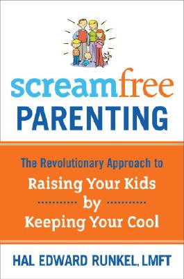 Screamfree Parenting