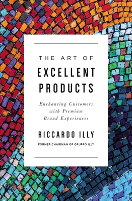 The Art of Excellent Products