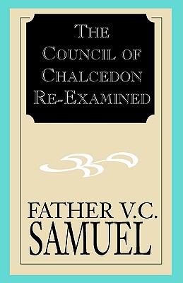 The Council of Chalcedon Re-Examined