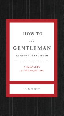 How to Be a Gentleman Revised and Expanded