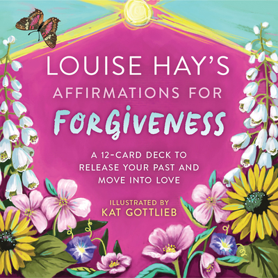 Louise Hay''s Affirmations for Forgiveness