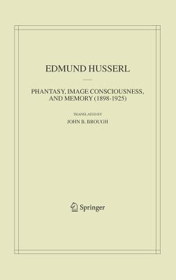 Phantasy, Image Consciousness, and Memory (1898-1925)