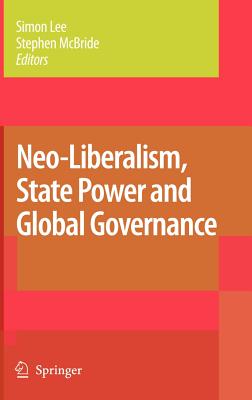 Neo-Liberalism, State Power and Global Governance