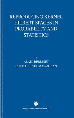 Reproducing Kernel Hilbert Spaces in Probability and Statistics