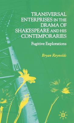 Transversal Enterprises in the Drama of Shakespeare and His Contemporaries
