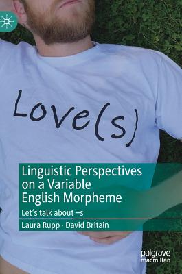 Linguistic Perspectives on a Variable English Morpheme