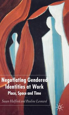 Negotiating Gendered Identities at Work