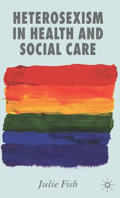 Heterosexism in Health and Social Care