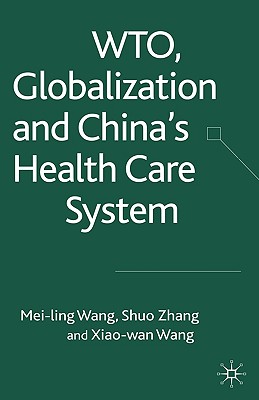 WTO, Globalization and China''s Health Care System
