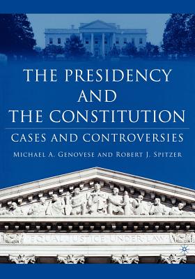 The Presidency and the Constitution