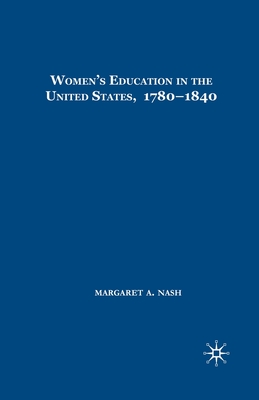 Women''s Education In The United States, 1780-1840