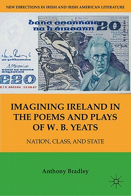Imagining Ireland in the Poems and Plays of W.B. Yeats