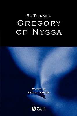 Re-thinking Gregory of Nyssa