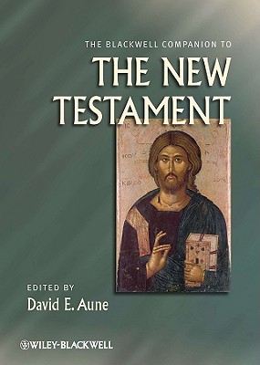 The Blackwell Companion to The New Testament