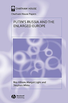 Putin's Russia and the Enlarged Europe