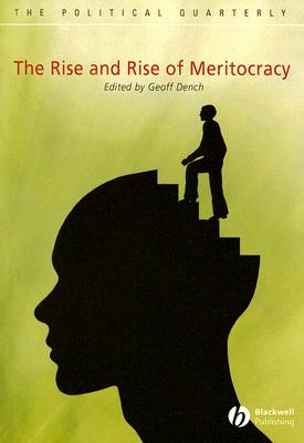 The Rise and Rise of Meritocracy