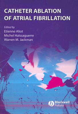 Catheter Ablation of Atrial Fibrillation