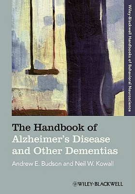 The Handbook of Alzheimer's Disease and Other Dementias