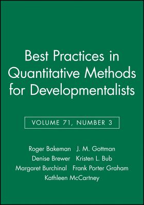 Best Practices in Quantitative Methods for Developmentalists, Volume 71, Number 3