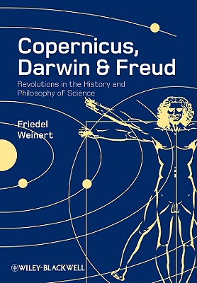 Copernicus, Darwin, Freud – Revolutions in the History and Philosophy of Science