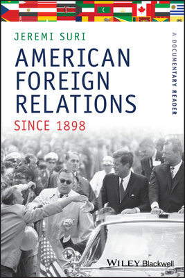 American Foreign Relations since 1898 – A Documentary Reader