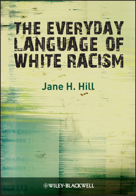 The Everyday Language of White Racism