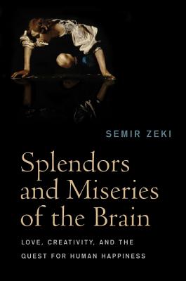 Splendors and Miseries of the Brain